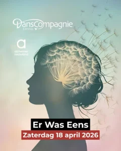 Silhouet van een vrouw met paardenbloem-achtige vormen in het hoofd die vervagen, als symbool voor herinneringen en Alzheimer, met aankondiging van benefietvoorstelling ‘Er was eens’.